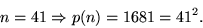 \begin{displaymath}n=41\Rightarrow p(n)= 1681=41^2.\end{displaymath}