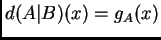 $d(A\vert B)(x)=g_A(x)$