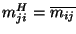 $m_{ji}^H=\overline{m_{ij}}$