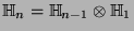 $\mathbb{H}_n=\mathbb{H}_{n-1}\otimes\mathbb{H}_1$