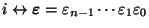 $i\leftrightarrow \mbox{\boldmath$\varepsilon$}=\varepsilon_{n-1}\cdots\varepsilon_{1}\varepsilon_{0}$