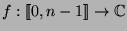 $f:[\![0,n-1]\!]\to \mathbb{C}$