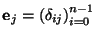 $\mbox{\bf e}_j=\left(\delta_{ij}\right)_{i=0}^{n-1}$