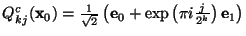 $Q^c_{kj}(\mbox{\bf x}_0) = \frac{1}{\sqrt{2}}\left(\mbox{\bf e}_{0}+\mbox{exp}\left(\pi i\frac{j}{2^{k}}\right)\mbox{\bf e}_{1}\right)$