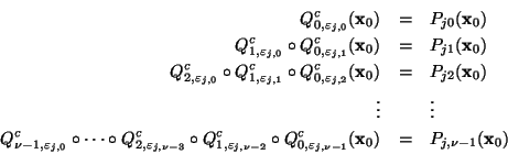 \begin{eqnarray*}
Q^c_{0,\varepsilon_{j,0}}(\mbox{\bf x}_0) &=& P_{j0}(\mbox{\bf...
...{j,\nu-1}}(\mbox{\bf x}_0) &=& P_{j,\nu-1}(\mbox{\bf x}_0) %%\\
\end{eqnarray*}