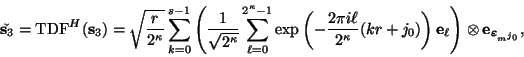 \begin{displaymath}\check{\mbox{\bf s}_3} = \mbox{TDF}^H(\mbox{\bf s}_3) = \sqrt...
...{\bf e}_{\mbox{\scriptsize\boldmath $\varepsilon$}_{m^{j_0}}}, \end{displaymath}