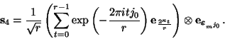 \begin{displaymath}
\mbox{\bf s}_4 = \frac{1}{\sqrt{r}}\left(\sum_{t=0}^{r-1} \m...
...x{\bf e}_{\mbox{\scriptsize\boldmath$\varepsilon$}_{m^{j_0}}}.
\end{displaymath}