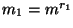 $m_1=m^{r_1}$