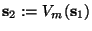 $\mbox{\bf s}_2 := V_m(\mbox{\bf s}_1)$