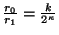 $\frac{r_0}{r_1}=\frac{k}{2^{\kappa}}$