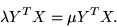 \begin{eqnarray*}
\lambda Y^T X = \mu Y^T X.
\end{eqnarray*}