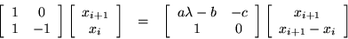 \begin{eqnarray*}
\left[ \begin{array}{cc}
1 & 0 \\
1 & -1
\end{array} \ri...
...begin{array}{c}
x_{i+1} \\ x_{i+1} - x_i
\end{array} \right]
\end{eqnarray*}