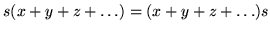 $s(x+y+z+\ldots) = (x+y+z+\ldots)s$