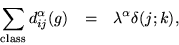 \begin{eqnarray*}
\sum_{\rm class}d^\alpha_{ij}(g) & = & \lambda^{\alpha}\delta(j;k),
\end{eqnarray*}