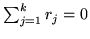 $ \sum_{j=1}^k r_j = 0 $