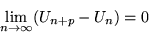 \begin{displaymath}\lim_{n\rightarrow\infty} ( U_{n+p} - U_n ) = 0
\end{displaymath}