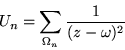 \begin{displaymath}U_n = \sum_{\Omega_n} \frac{1}{(z-\omega)^2}
\end{displaymath}