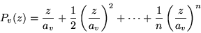 \begin{displaymath}P_v (z) = \frac{z}{a_v}+\frac{1}{2}\left(\frac{z}{a_v}\right)^2+\cdots
+ \frac{1}{n}\left(\frac{z}{a_v}\right)^n
\end{displaymath}