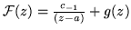 $ {\cal F} (z)=\frac{c_{-1}}{(z-a)}+g(z)$