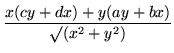 $\displaystyle \frac{x(cy+dx) + y(ay+bx)}{\surd(x^2+y^2)}$