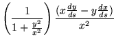 $\displaystyle \left( \frac{1}
{1+\frac{y^2}{x^2}}\right)
\frac{(x\frac{dy}{ds}-y\frac{dx}{ds})}{x^2}$