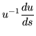 $\displaystyle u^{-1}\frac{du}{ds}$