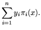 $\displaystyle \sum_{i=1}^{n}y_i\pi_i(x).$