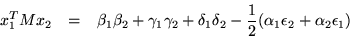 \begin{eqnarray*}
x_1^T M x_2 & = & \beta_1\beta_2+\gamma_1\gamma_2+\delta_1\delta_2-
\frac{1}{2}(\alpha_1\epsilon_2+\alpha_2\epsilon_1) \\
\end{eqnarray*}