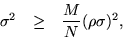 \begin{eqnarray*}
\sigma^2 & \geq & \frac{M}{N}(\rho\sigma)^2,
\end{eqnarray*}