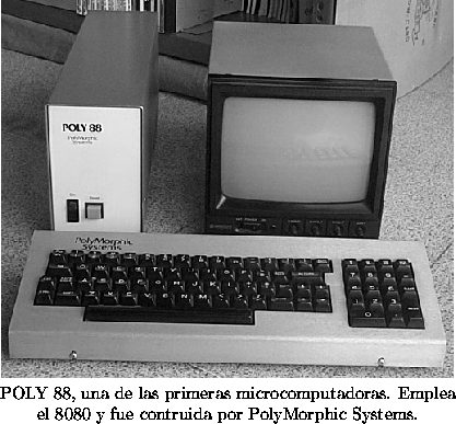 \begin{figure}
\centering
\begin{picture}
(260,210)
\put(0,0){\epsfxsize=260pt \...
...adoras. Emplea \\
el 8080 y fue contruida por PolyMorphic Systems.
\end{figure}