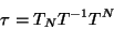 \begin{displaymath}
\tau = T_{N} T^{-1} T^{N}
\end{displaymath}