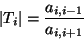 \begin{displaymath}\arrowvert T_{i}
\arrowvert = \frac{a_{i, i-1}}{a_{i, i+1}}
\end{displaymath}