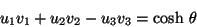 \begin{displaymath}
u_1 v_1 + u_2 v_2 - u_3 v_3 = \mbox{cosh} \ \theta
\end{displaymath}