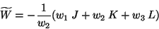 \begin{displaymath}
\widetilde{W} = - \frac{1}{w_{2}}(w_{1}\:J + w_{2}\:K + w_{3} \:L)
\end{displaymath}