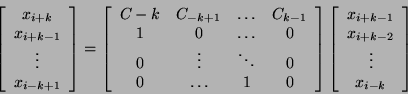 \begin{displaymath}
\left [ \begin{array}{c}
x_{i + k} \\
x_{i + k - 1} \\ ...
...
x_{i + k -2} \\
\vdots \\
x_{i - k}
\end{array} \right]
\end{displaymath}