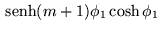 \( \,{\mbox{senh}}(m+1)\phi_1\cosh\phi_1 \)