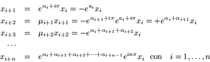 \begin{eqnarray*}
x_{i+1} & = & e^{\alpha_i +i\pi} x_i = -e^{a_i} x_i \\
x_{i...
...pha_{i+n-1}}
e^{in\pi} x_i
\mbox{\ \ con \ \ } i=1,\ldots , n
\end{eqnarray*}