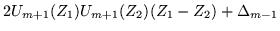 $\displaystyle 2U_{m+1}(Z_1)U_{m+1}(Z_2)(Z_1-Z_2) +\Delta_{m-1}$