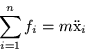 \begin{displaymath}
\sum_{i=1}^n f_i = m\mbox{\uml x}_i
\end{displaymath}