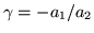 $\gamma =-a_1 /a_2$