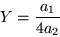 \begin{displaymath}
Y =\frac{a_1}{4a_2}
\end{displaymath}