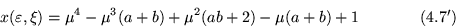 \begin{displaymath}
x(\varepsilon ,\xi) =\mu^4 -\mu^3 (a+b) +\mu^2 (ab+2) -\mu(a+b) +1 \eqno{(4.7')}
\end{displaymath}