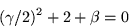 \begin{displaymath}
(\gamma /2)^2 +2+\beta = 0
\end{displaymath}