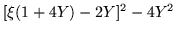 $\displaystyle [\xi (1+4Y) -2Y]^2 -4Y^2$