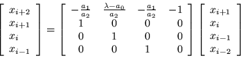 \begin{displaymath}
\left[\begin{array}{l} x_{i+2} \\ x_{i+1} \\ x_i \\ x_{i-1} ...
...ay}{l} x_{i+1} \\ x_i \\ x_{i-1} \\ x_{i-2} \end{array}\right]
\end{displaymath}