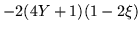 $\displaystyle -2(4Y +1)(1-2\xi)$