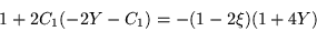 \begin{displaymath}
1+2C_1 (-2Y-C_1 ) = -(1-2\xi) (1+4Y)
\end{displaymath}