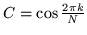 $C=\cos\frac{2\pi k}{N}$