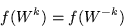 \begin{displaymath}
f(W^k) =f(W^{-k})
\end{displaymath}