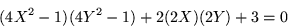 \begin{displaymath}
(4X^2 -1)(4Y^2 -1) +2(2X)(2Y) +3 =0
\end{displaymath}